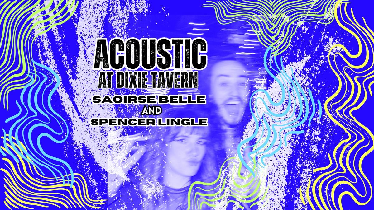 Saoirse Belle & Spencer Lingle  9pm ... Free Show