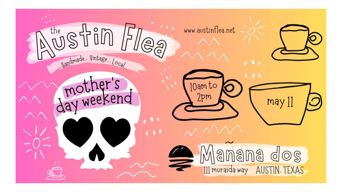 Austin Flea at Manana Dos - Mother's Day Edition