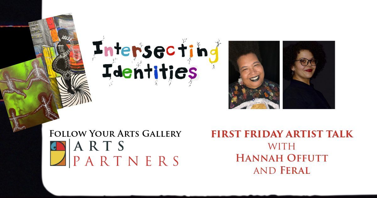 First Friday Artist Talk with Hannah Offutt and Feral