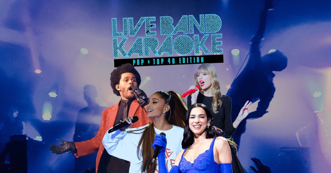 Live Band Karaoke: Pop & Top 40 Edition!