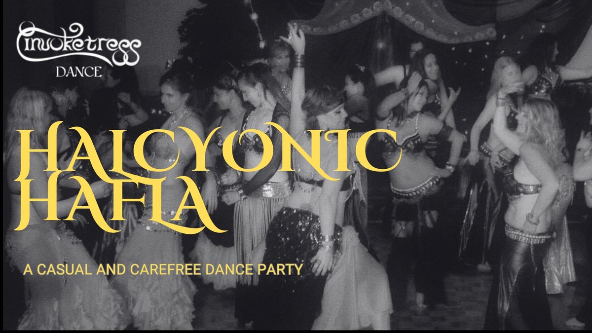 Halcyonic Hafla - A Casual and Carefree Dance Party!