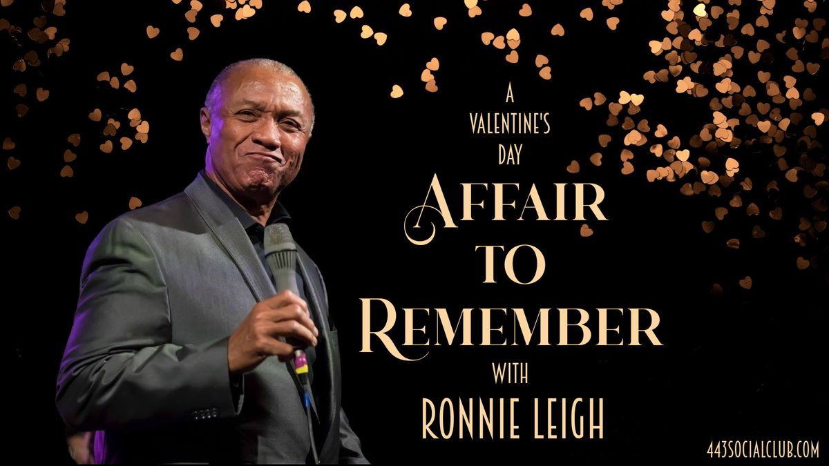 Ronnie Leigh: A Valentine's Affair to Remember at the 443