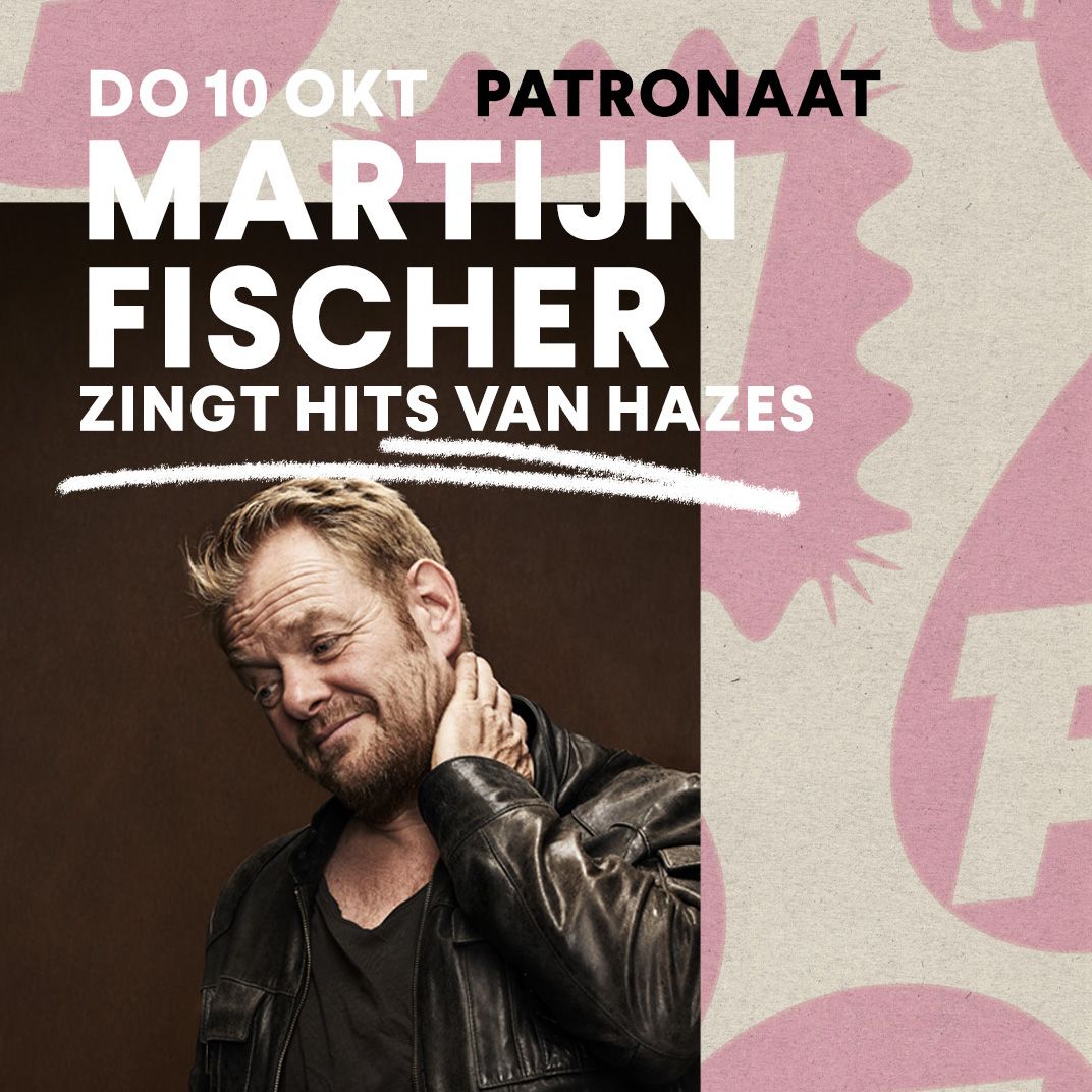 Martijn Fischer zingt Hits van Hazes | Patronaat Haarlem