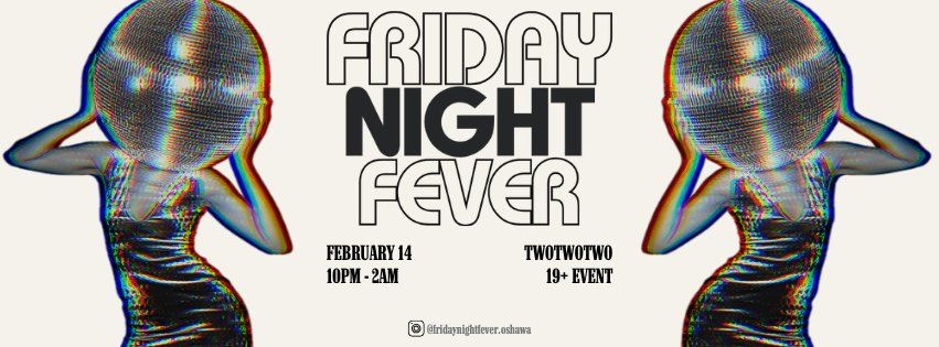 FRIDAY NIGHT FEVER