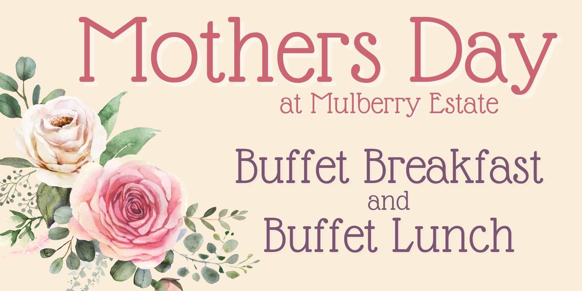 Mother's Day events at Mulberry Estate