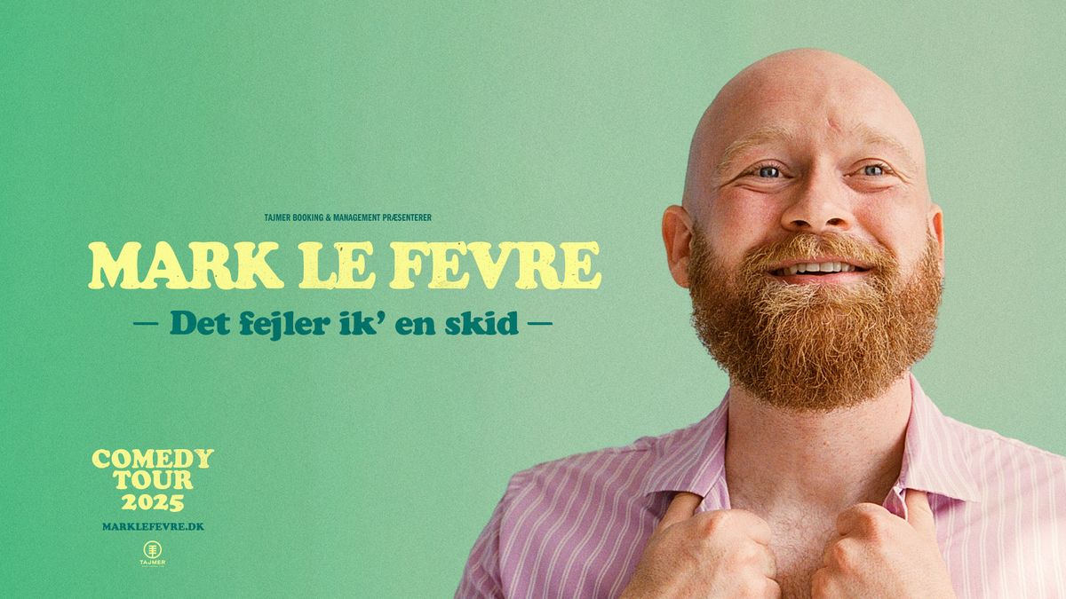 \u2019Det Fejler Ik\u2019 En Skid\u2019 - Mark le F\u00eavre 