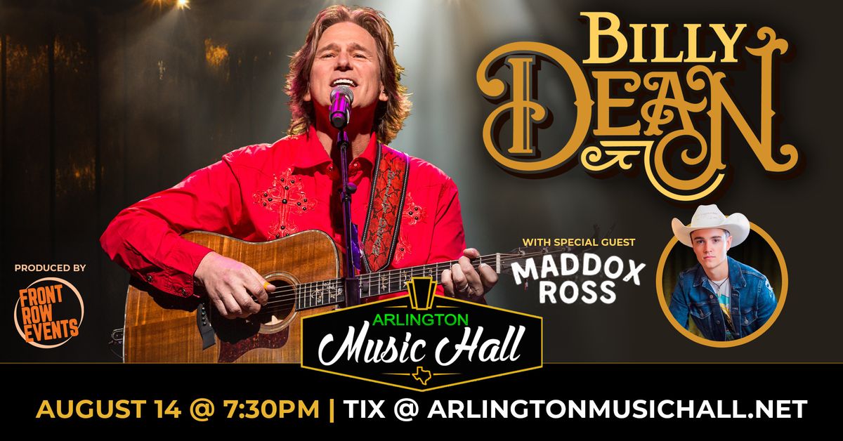 Billy Dean with special guest Maddox Ross