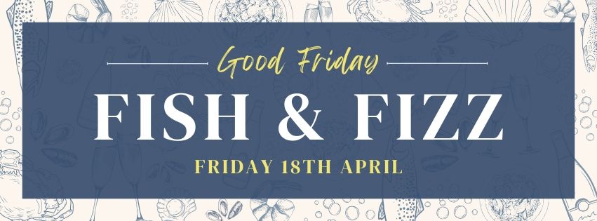 Good Friday Fish & Fizz Specials