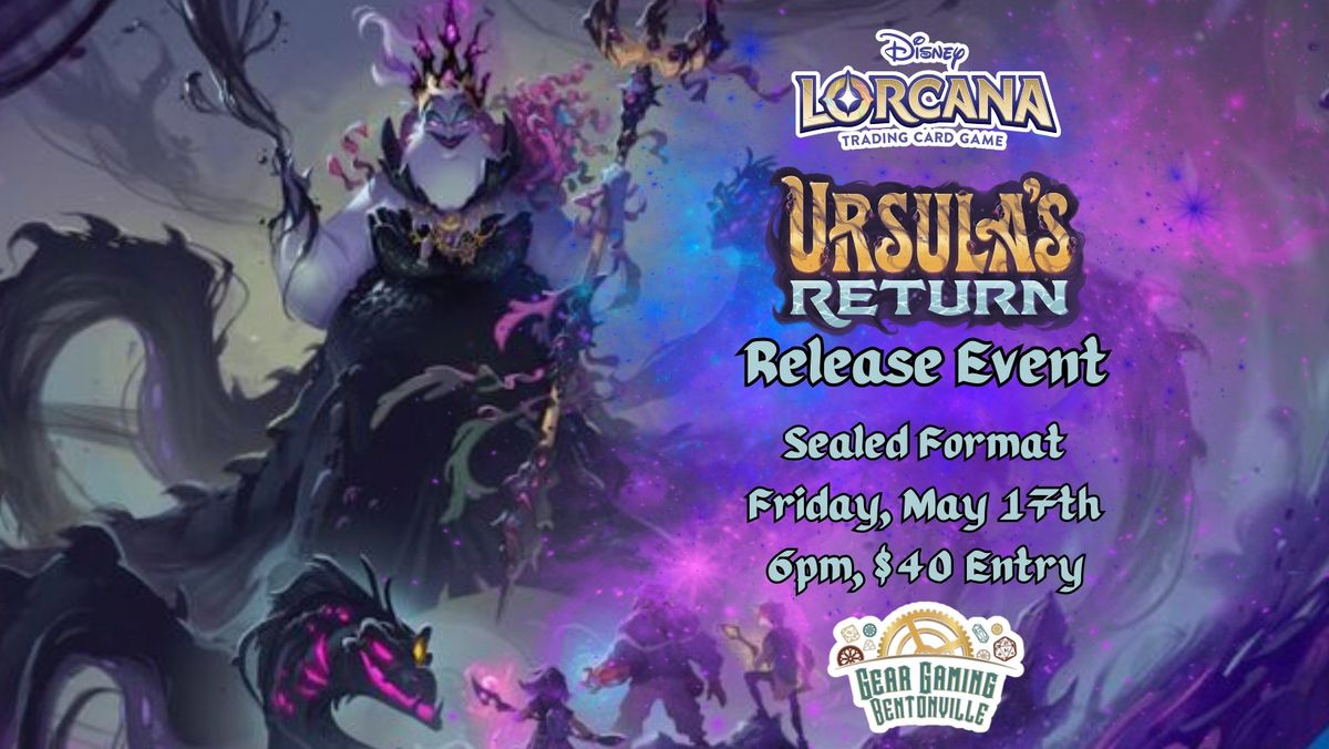 Gear Bentonville  - Disney's Lorcana Chapter 4 - Ursula's Return Sealed Release Event 