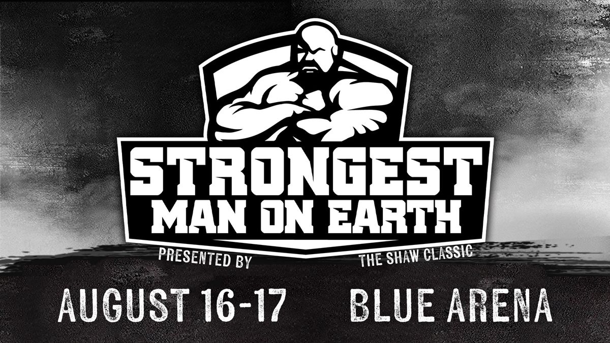 The Strongest Man on Earth presented by The Shaw Classic