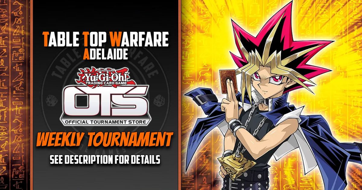 [ADELAIDE] Yu-Gi-Oh TCG -  Weekly OTS Tournament