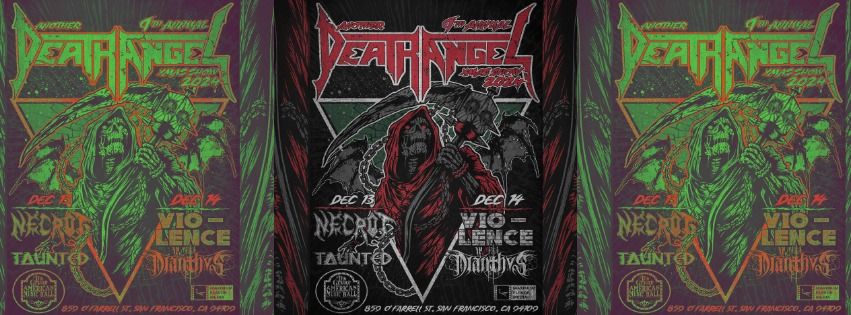 9TH ANNUAL - "ANOTHER DEATH ANGEL XMAS SHOW" with DEATH ANGEL, VIO-LENCE, DIANTHVS