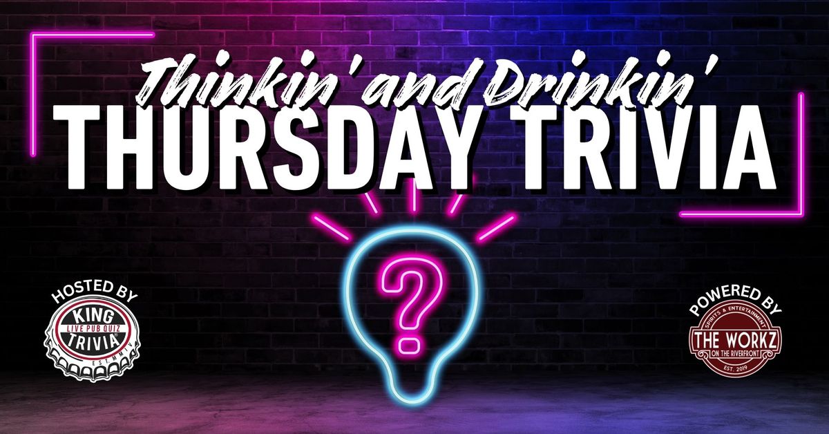 Thinkin' & Drinkin' Thursday Trvia!