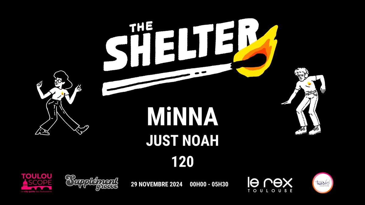 THE SHELTER w\/ MiNNA, Just Noah & 120