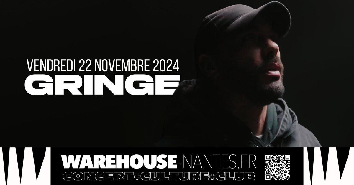 Gringe en concert au Warehouse \u00e0 Nantes ! - 24\u20ac