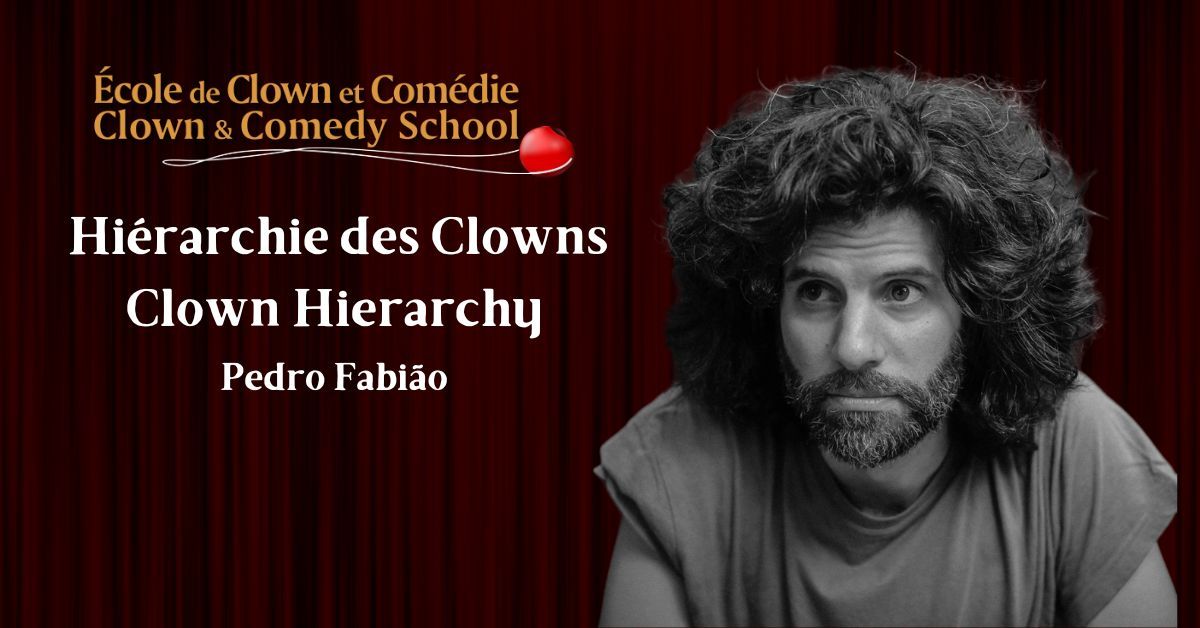 Hi\u00e9rarchie des Clowns avec Pedro Fabi\u00e3o \/ Clown Hierarchy with Pedro Fabi\u00e3o