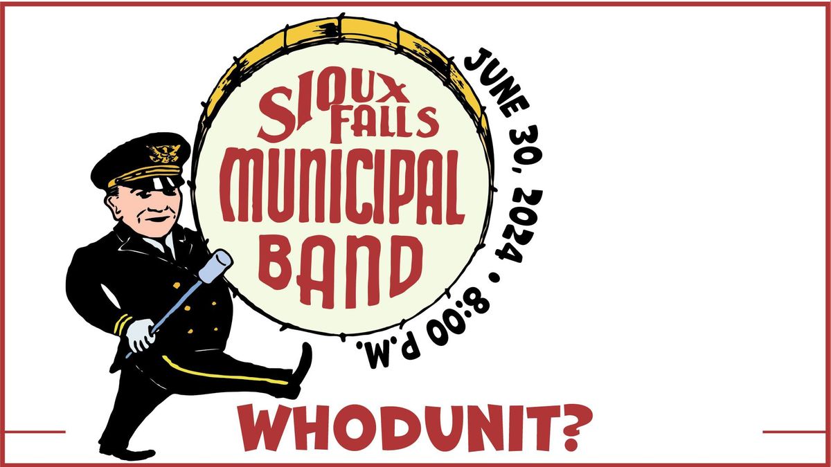Sioux Falls Municipal Band presents Whodunit?