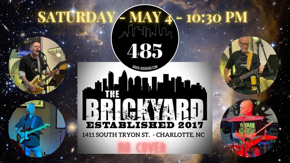 485 Rockin' at The Brickyard - May 4!  Great Tunes 80's 90's and more. 