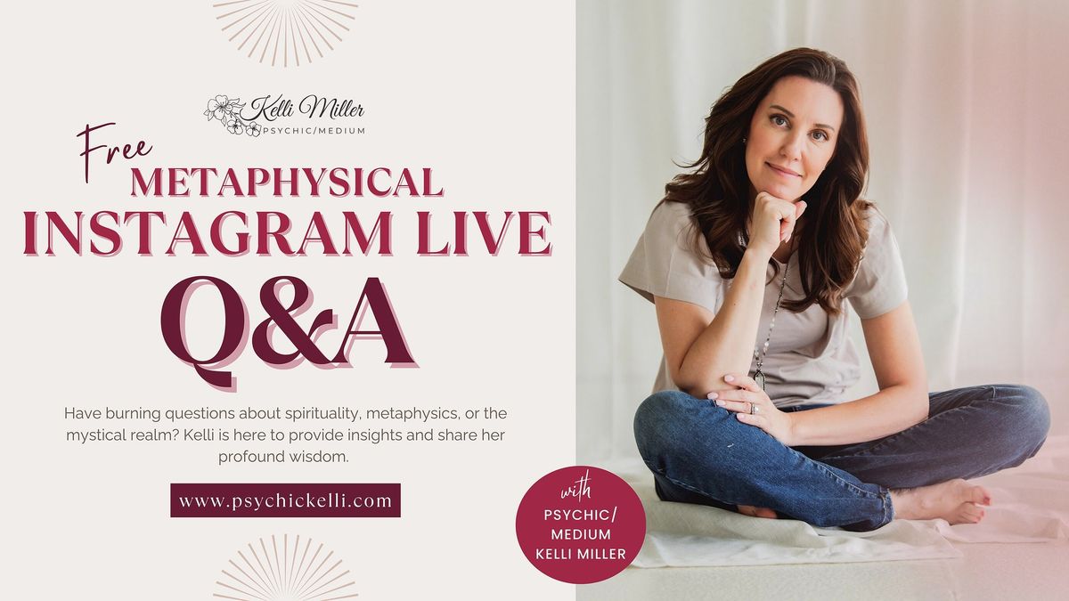 Q&A on Instagram LIVE with Psychic\/Medium Kelli Miller