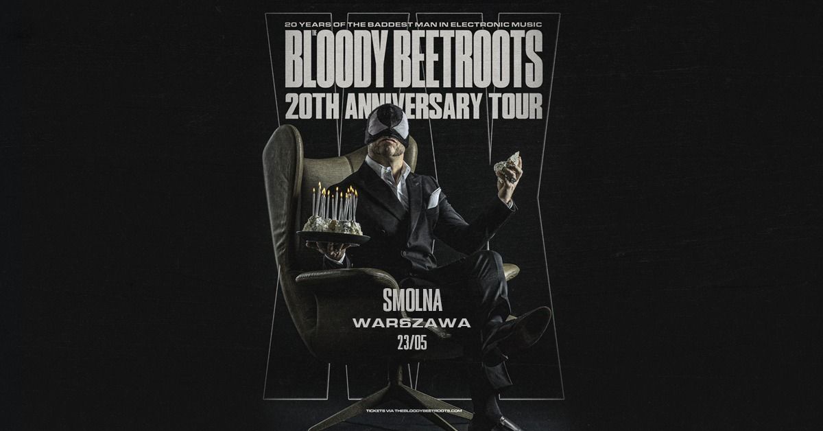 THE BLOODY BEETROOTS 20TH ANNIVERSARY TOUR \/ WARSZAWA \/ 23.05.2025