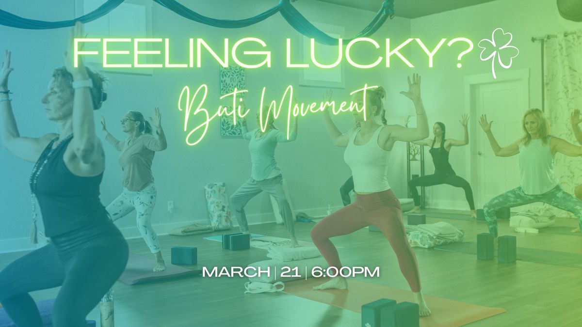 Feeling Lucky? Buti Movement 