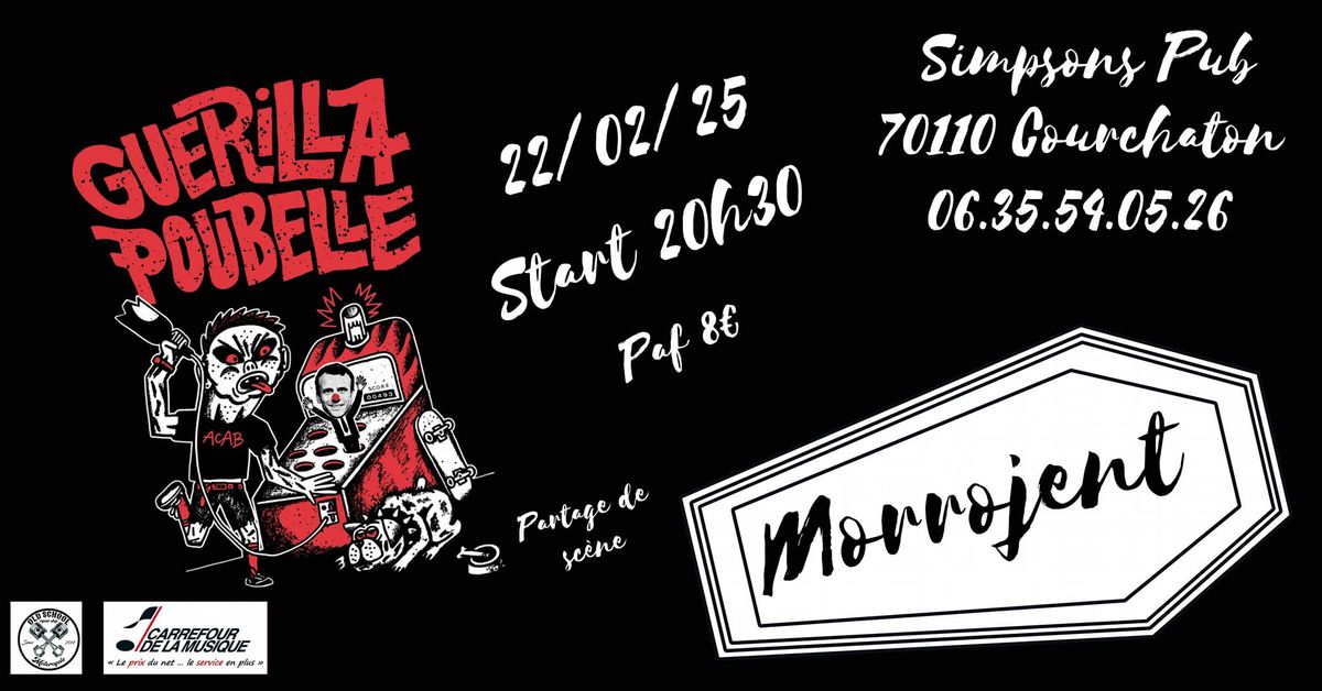 Guerilla Poubelle\/Morrojent\/Simpsons Pub\/22.02.25\/Start 20h30\/Paf 8\u20ac