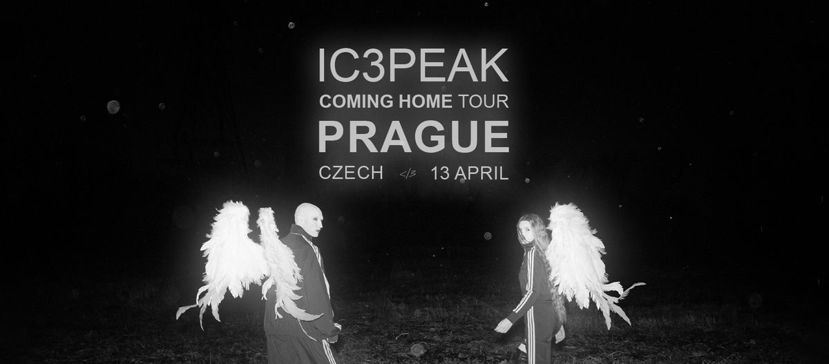 IC3PEAK - COMING HOME TOUR | PRAGUE