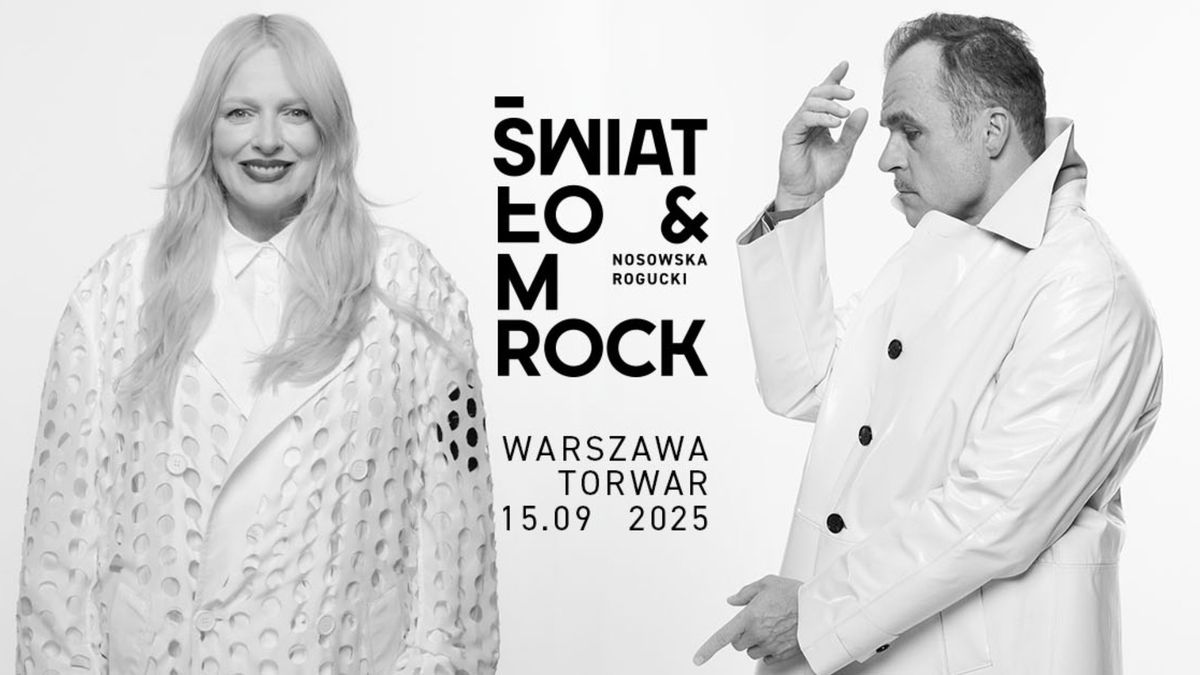 \u015awiat\u0142o & MRock - Nosowska i Rogucki | 15 wrze\u015bnia 2025 Warszawa COS Torwar