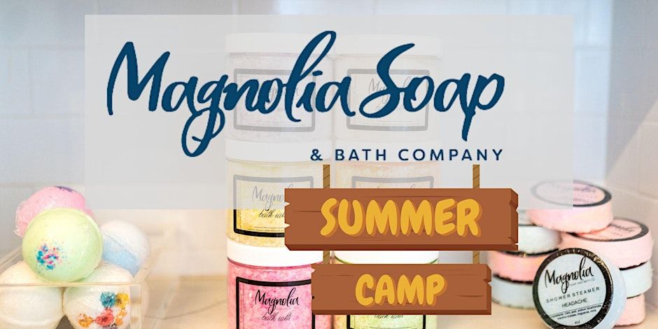 Magnolia Soap Kids Summer Camp at Rose District Store
