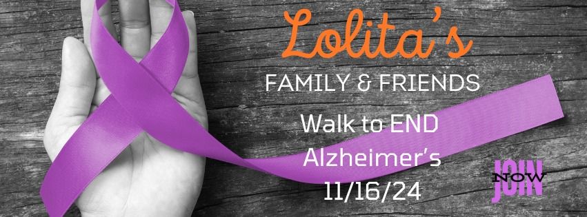 Lolita's Family & Friends Walk to End Alzheimer's\u00ae