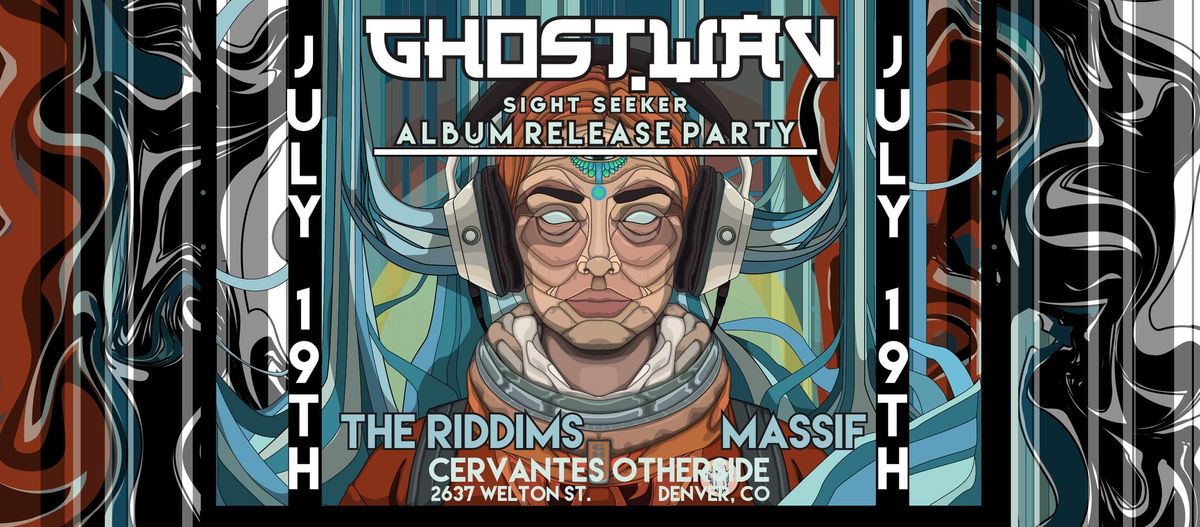 Ghost.Wav w\/ The Riddims, Massif - Sight Seeker Album Release Party