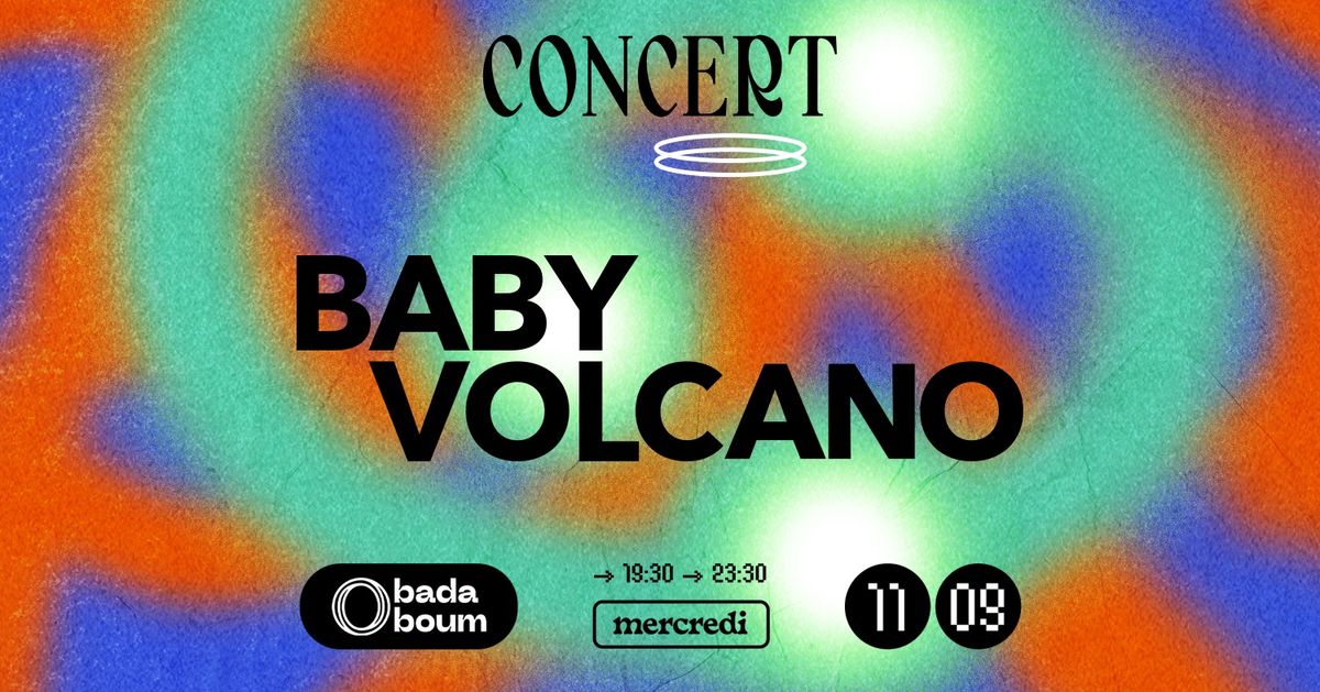 Concert \u2014 Baby Volcano