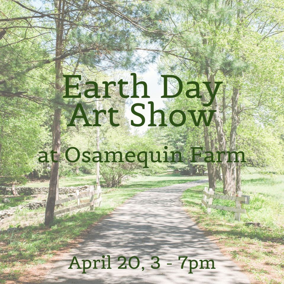 Earth Day Art Show at Osamequin Farm