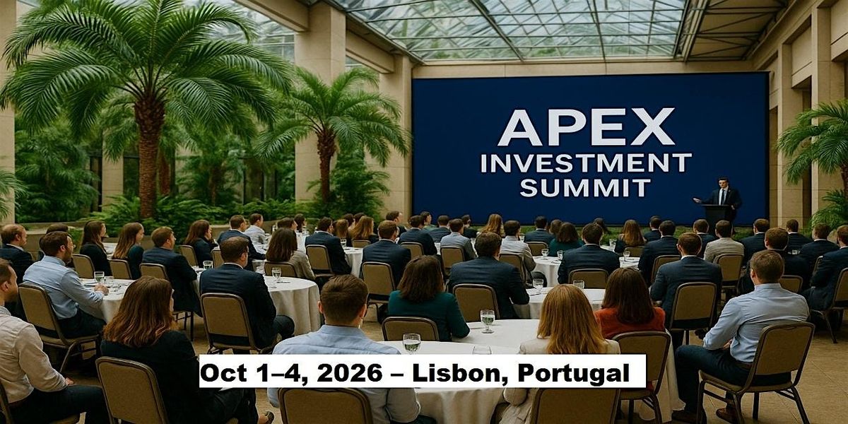 Apex Masters Expos \u2013 Investment Summit in Lisbon, Portugal