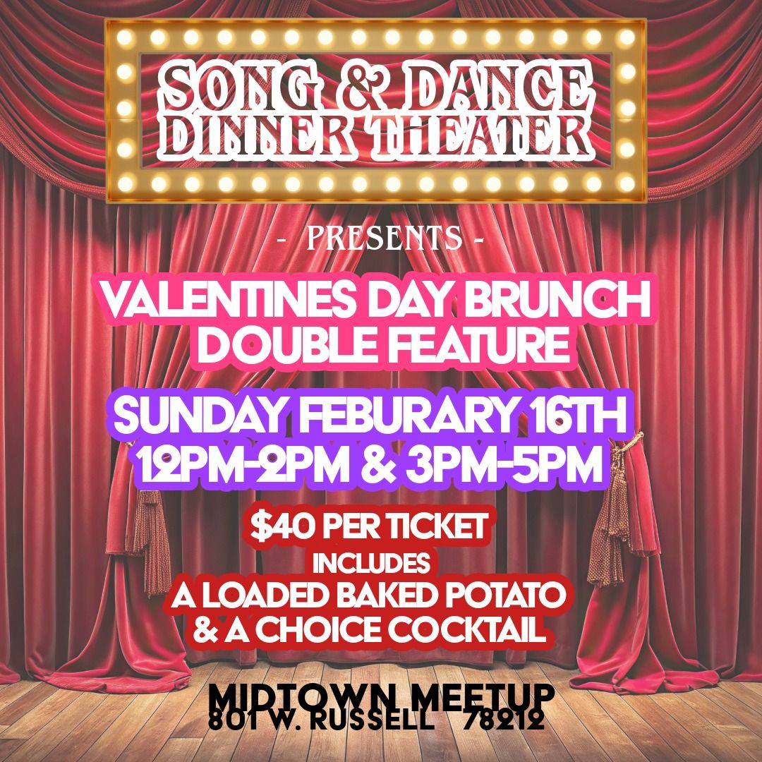 Song & Dance Dinner Theater - Valentines Day Brunch & Double Feature