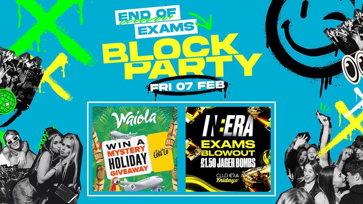 End Of Exams - BLOCK PARTY\ud83d\udd7a\ud83c\udffb\ud83d\udcda