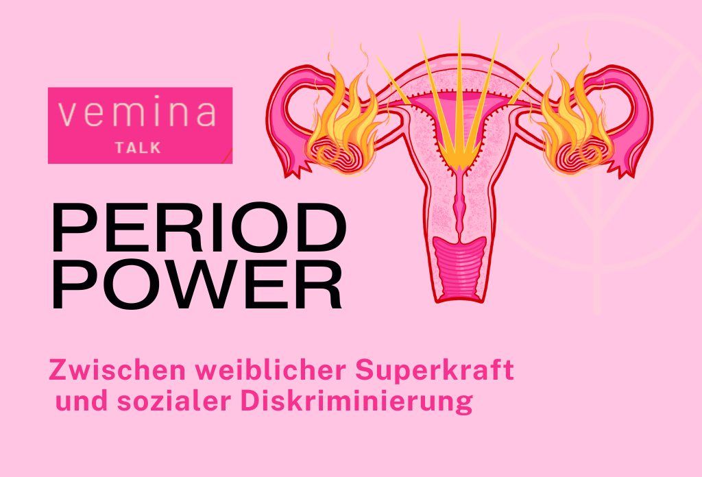 PERIOD POWER - zwischen weiblicher Superkraft und sozialer Diskriminierung