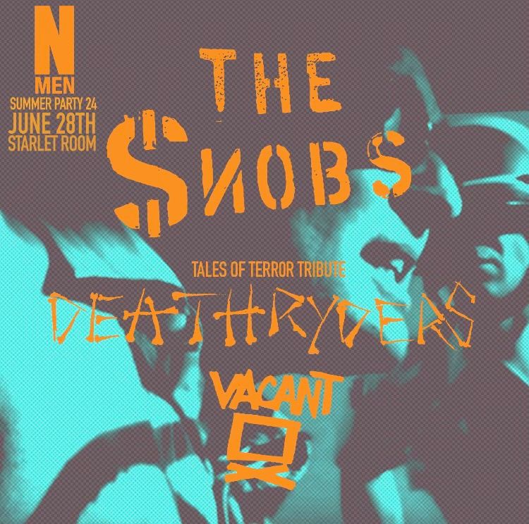 The N-Men Summer Party ft. The Snobs at The Starlet Room with Deathryders and Vacant