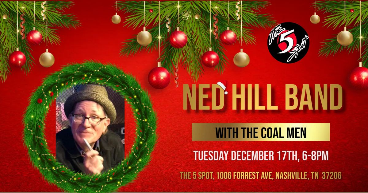 Ned Hill Band w\/ special guests The Coal Men!