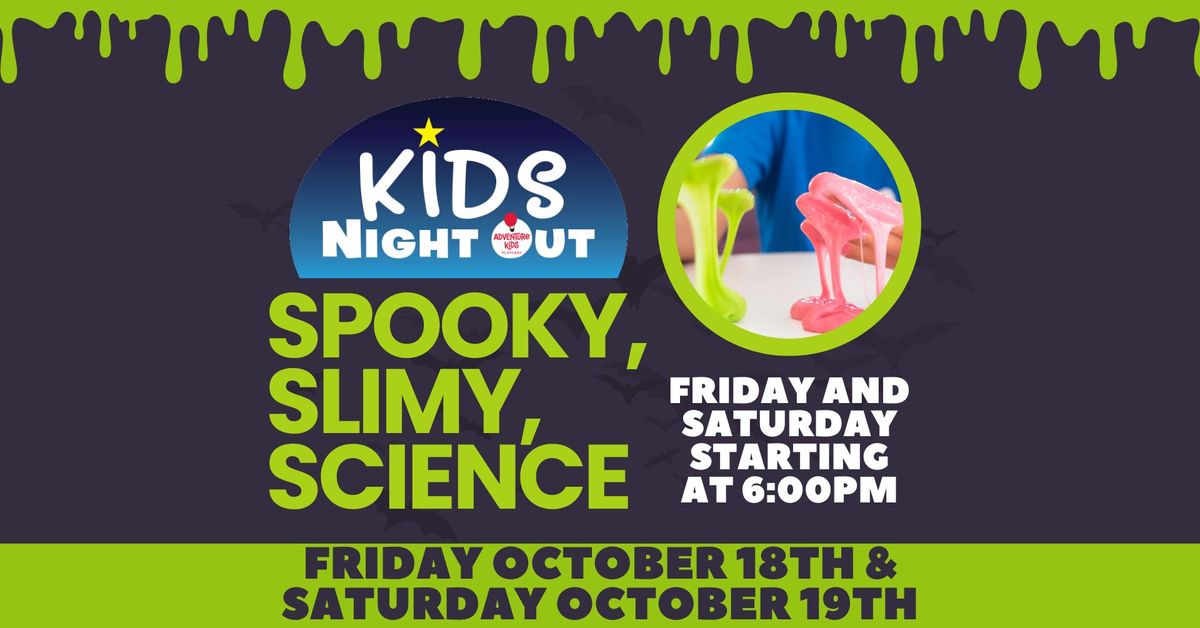 ?? Spooky, Slimey, Science - Kids Night Out