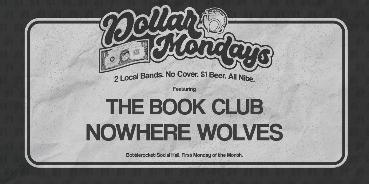 DOLLAR MONDAY (free show \/ $1 beer) feat. The Book Club + Nowhere Wolves at Bottlerocket Social Hall