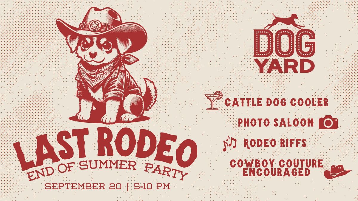 Last Rodeo End Of Summer Party at Dog Yard Bar - Friday, Sep 20