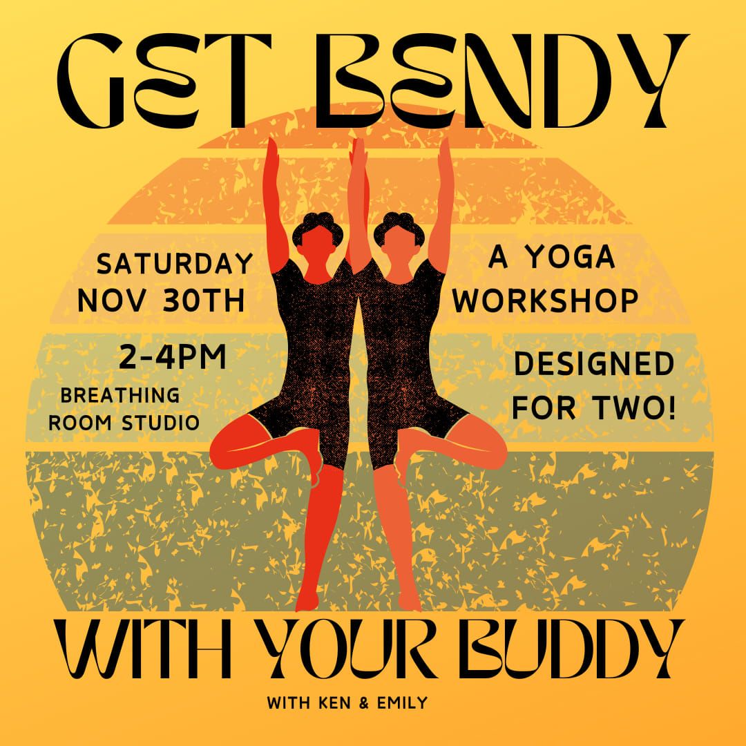 Get Bendy with Your Buddy!