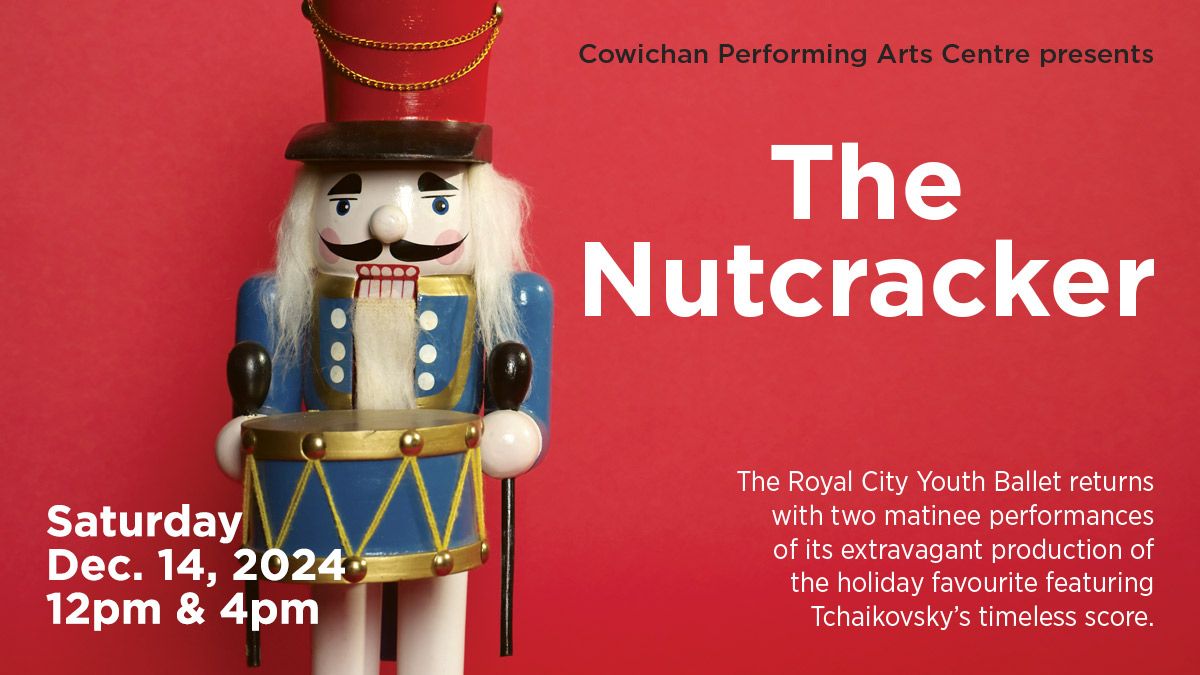 Royal City Youth Ballet's The Nutcracker | Cowichan Performing Arts Centre