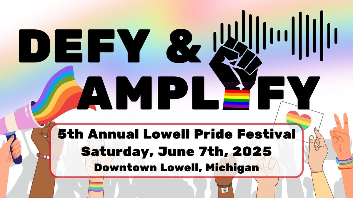 Defy & Amplify! 5th Annual Lowell Pride Festival