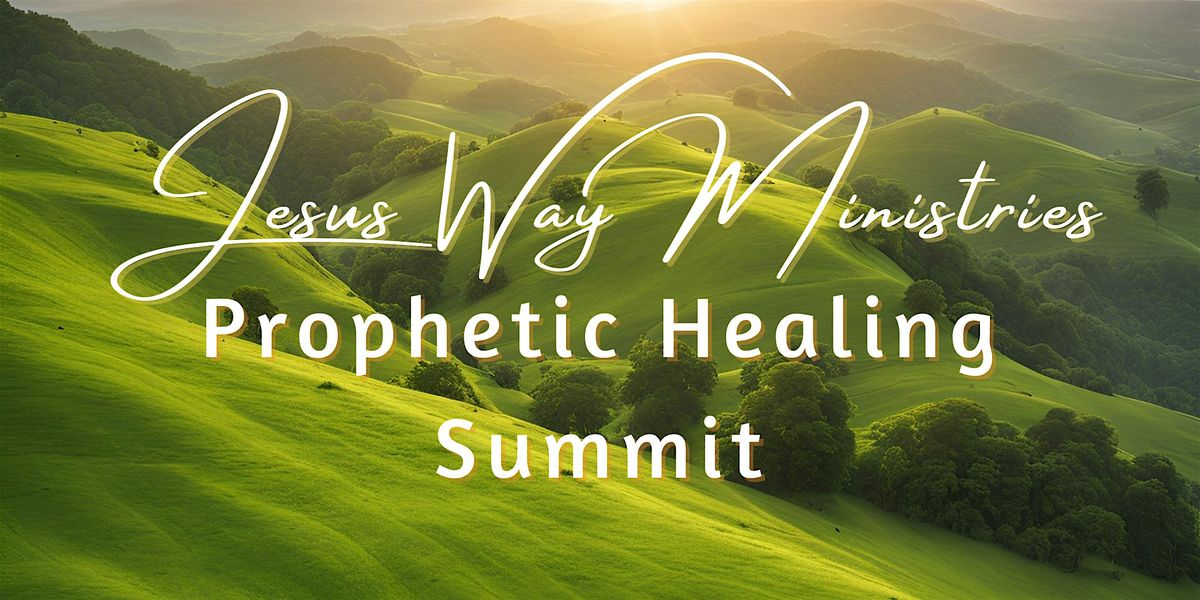 Prophetic Healing Summit 2024 | December 28-29, 2024