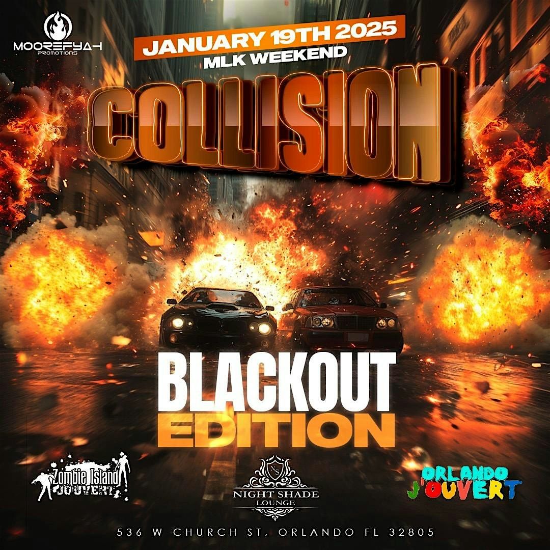 COLLISION BLACKOUT EDITION  MLK WEEKEND