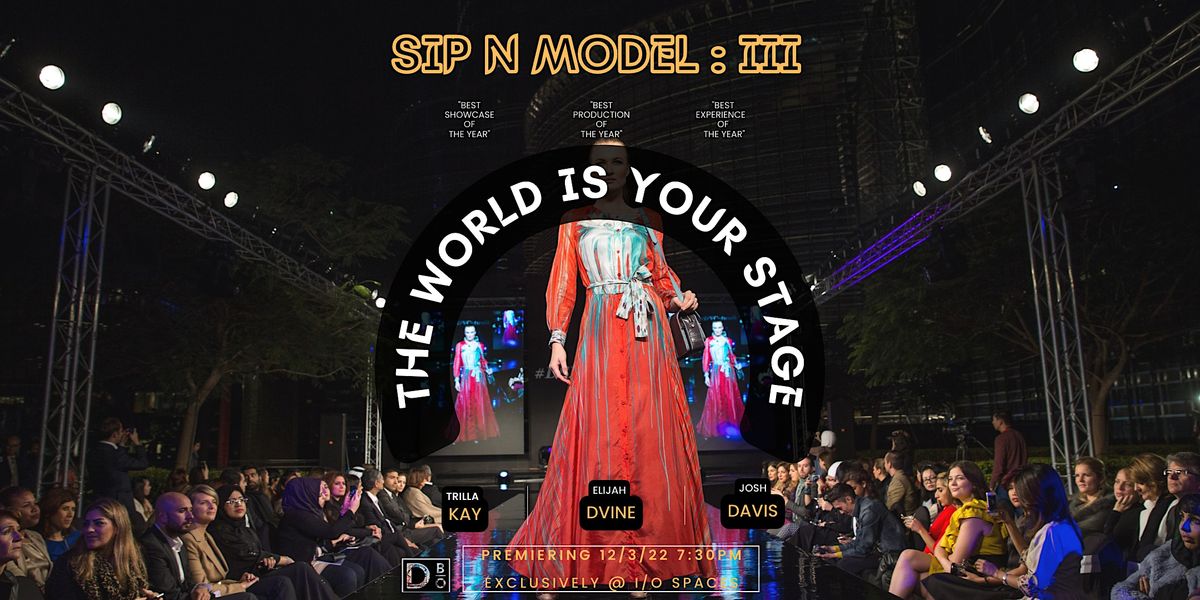 SIP N ' MODEL III:  The World Is Your Stage