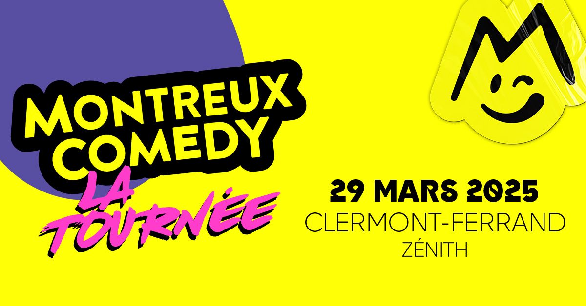 Montreux Comedy \u2022 Z\u00e9nith d'Auvergne, Clermont-Ferrand \u2022 29 mars 2025