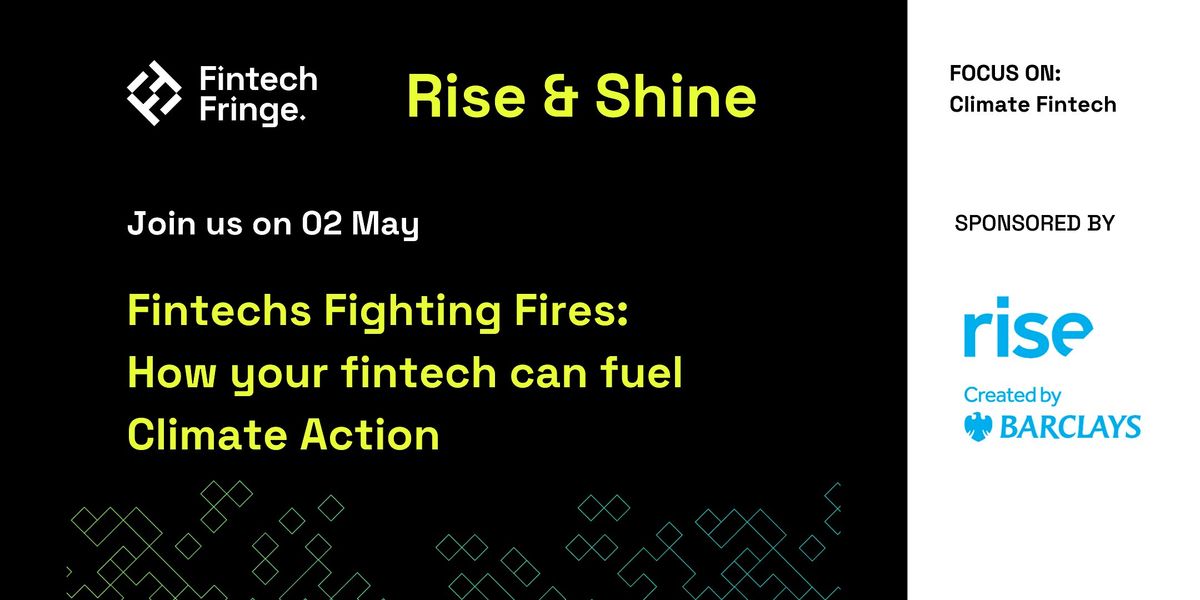 Fintechs Fighting Fires: How your fintech can fuel Climate Action